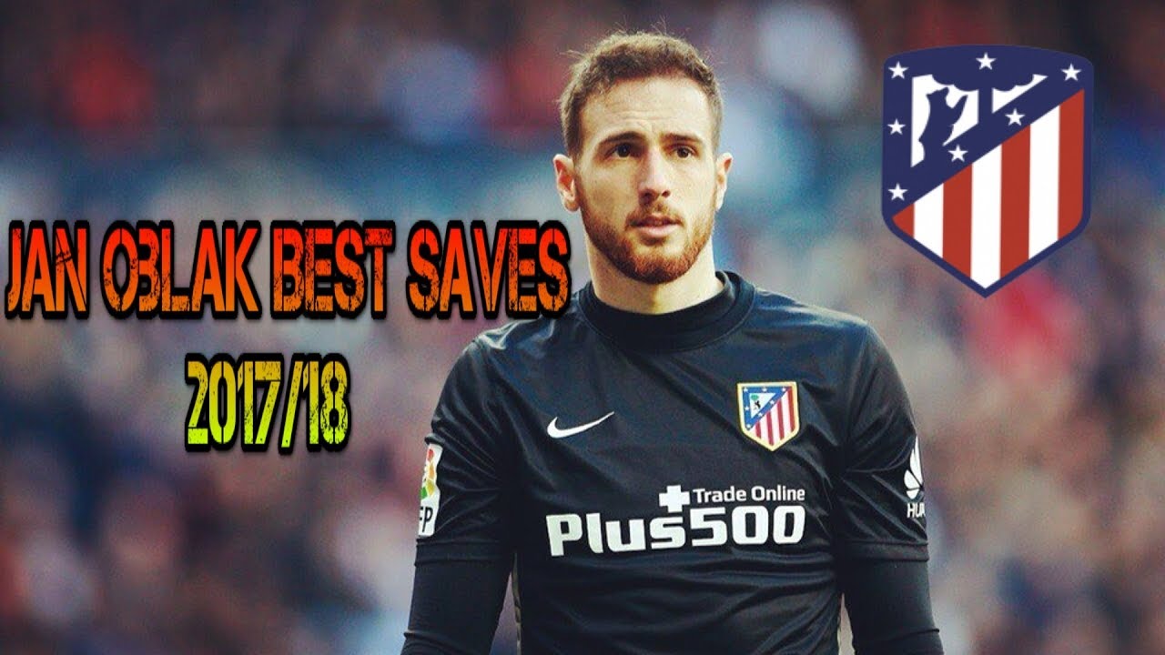 Jan Oblak Best saves 2017/18 (Atlético Madrid)