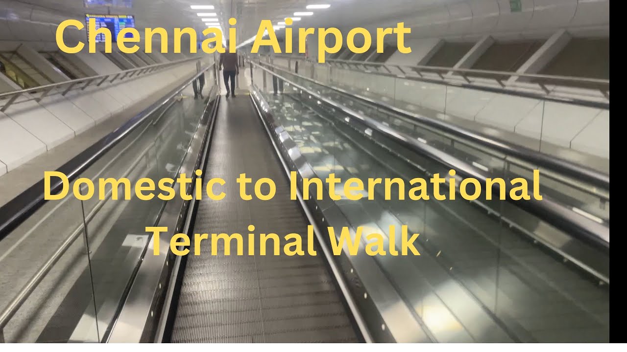 Chennai Airport | Domestic (T1) to International Terminal (T4) walk | Complete guide