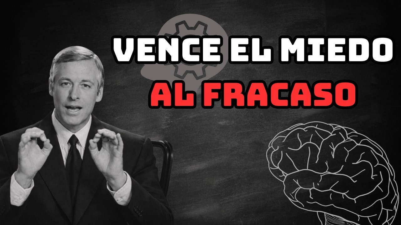 Cómo perder el miedo al fracaso en menos de 20 minutos y volverte exitoso | Brian Tracy