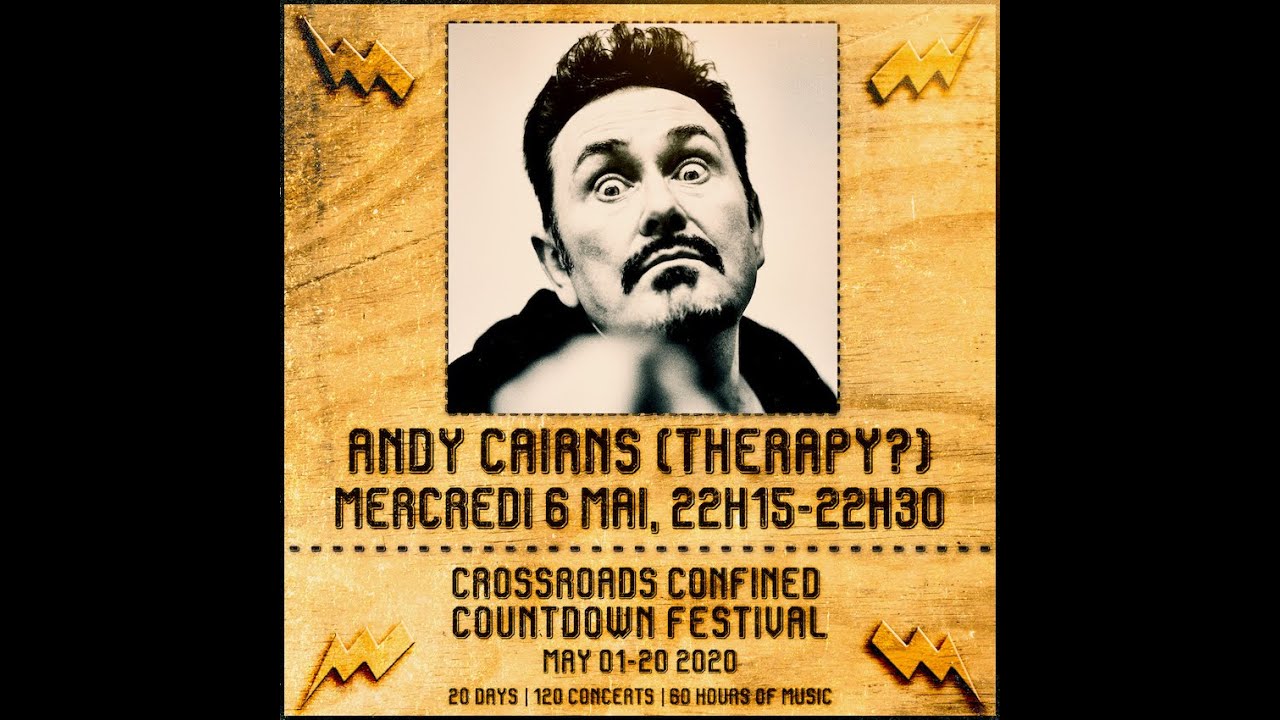 Andy Cairns (Therapy?) @ Crossroads Confined Countdown Festival
