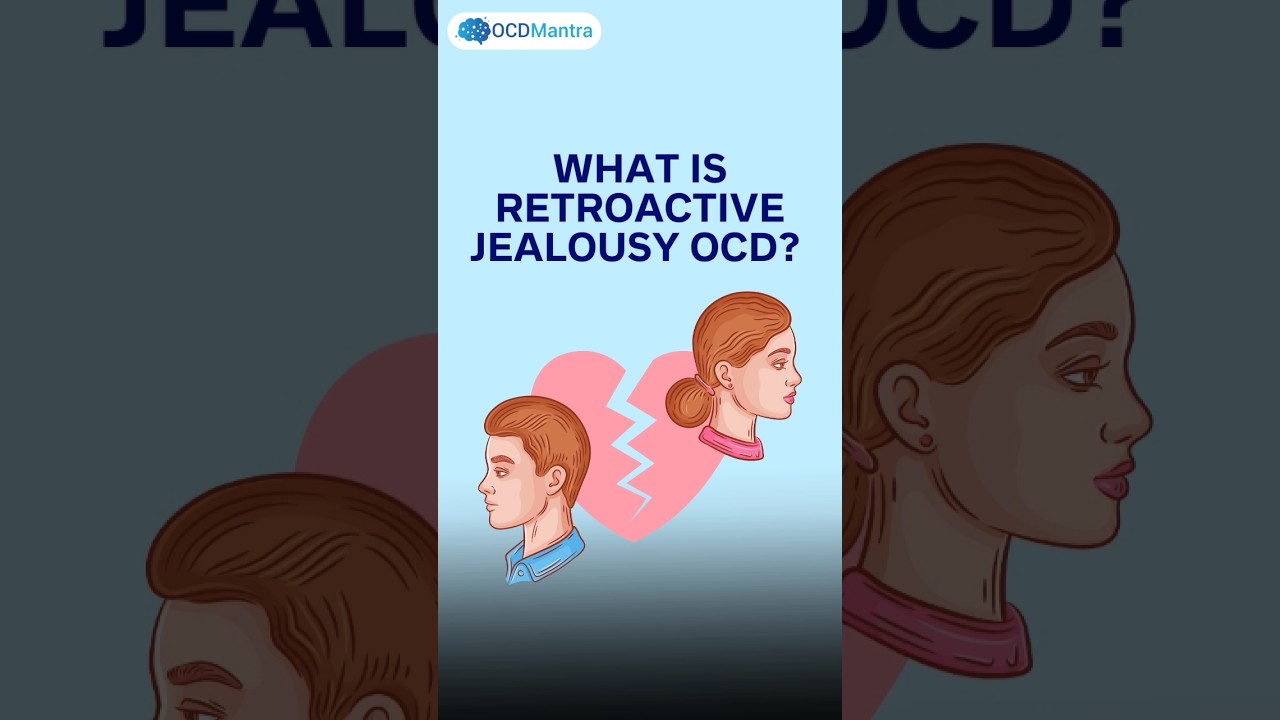 What is Retroactive Jealousy OCD? | How to manage retroactive jealousy OCD? | OCD Mantra | #ocd