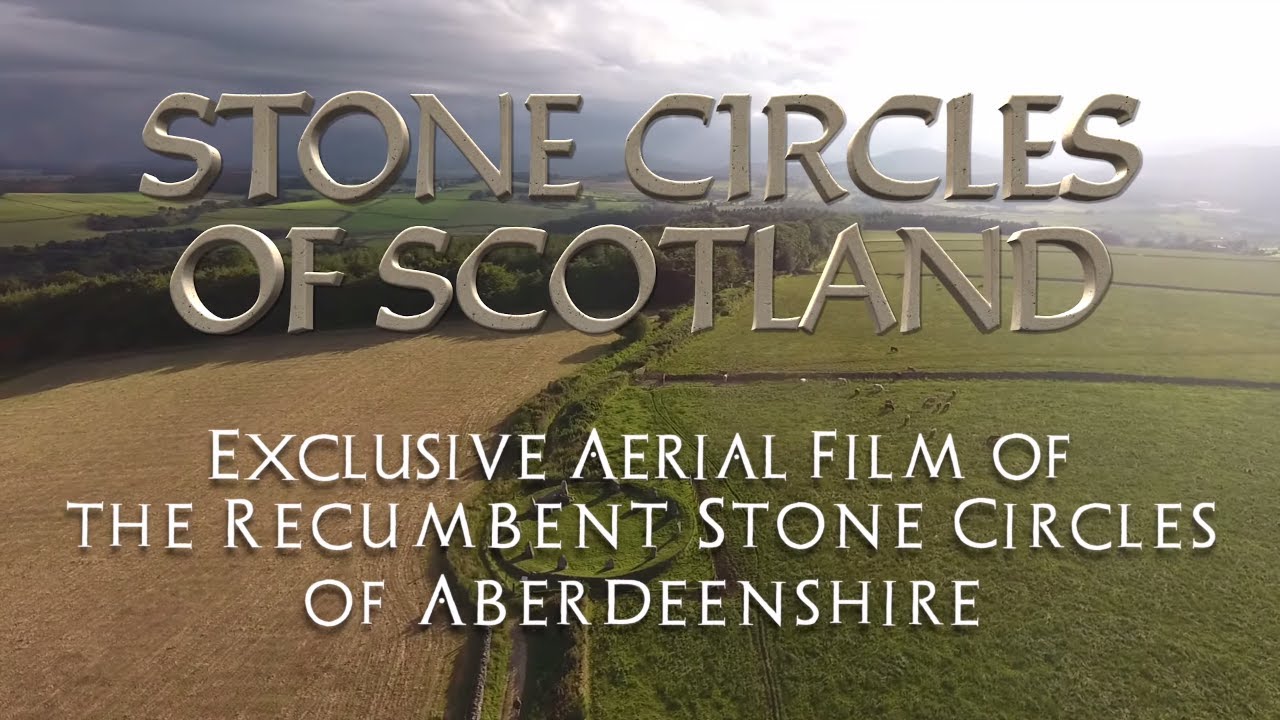 Stone Circles of Scotland | Aerial Film of the Recumbent Stone Circles of Aberdeenshire