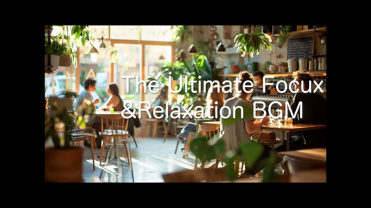 “The Ultimate Focus & Relaxation BGM”