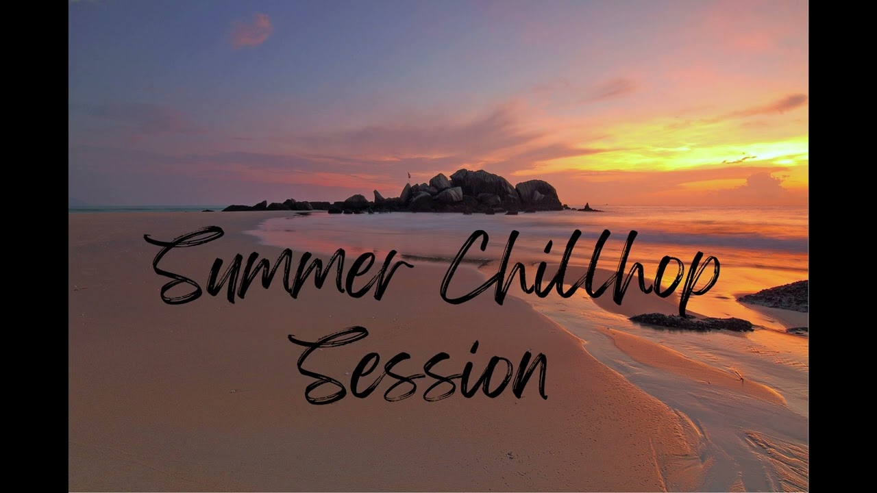Chillhop Summer Vibe Session Vol 1 ~ Lofi Beats~ Study ~ Lounge Music ~ Background Music ~ Relax