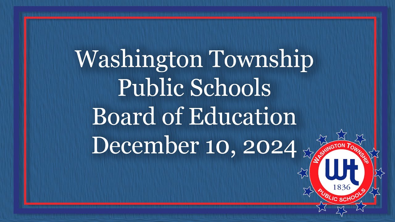 Washington Township Public Schools Board of Education 12/10/24