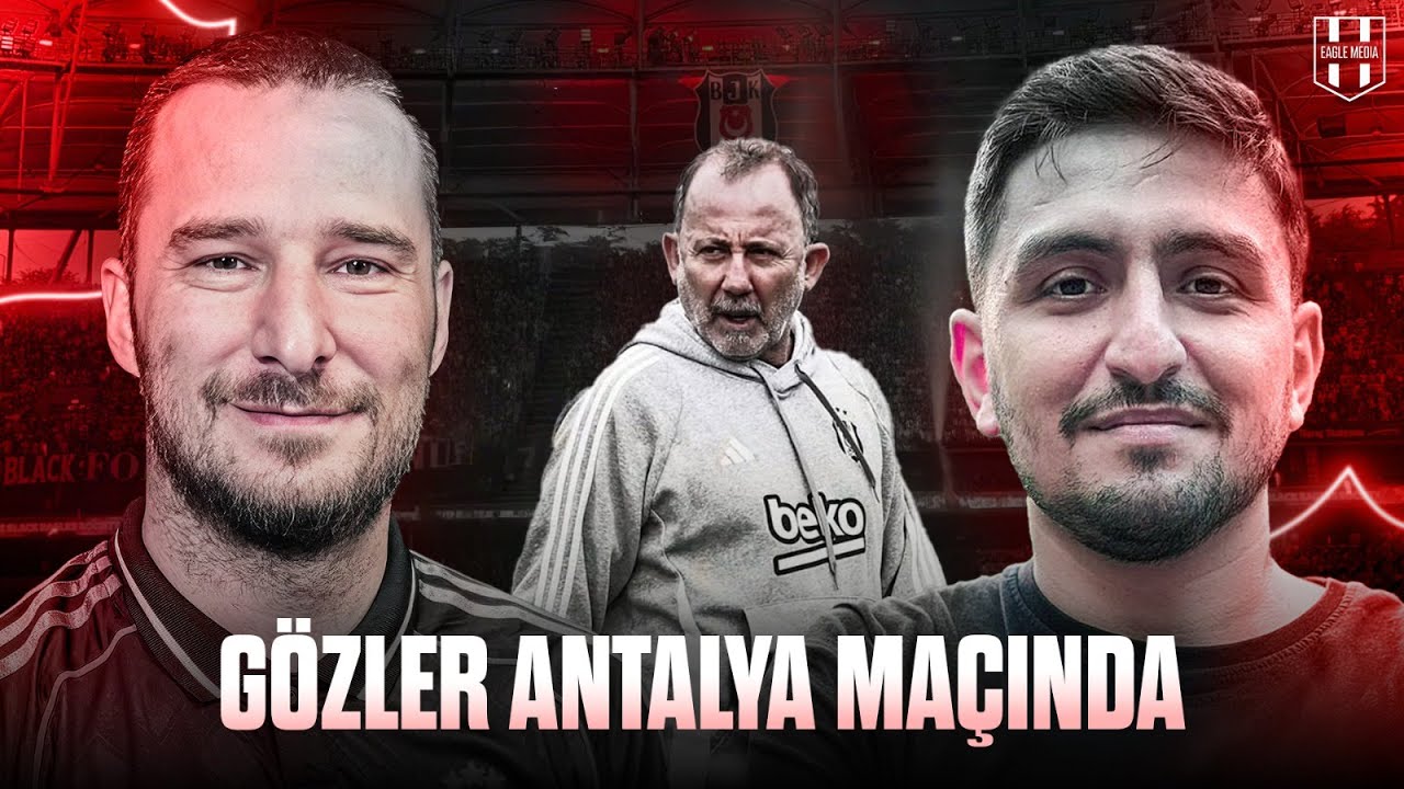 Beşiktaş, Antalya Ma&ccedil;ında Nasıl Galip Gelir ? İlk 11 Nasıl Olacak ?