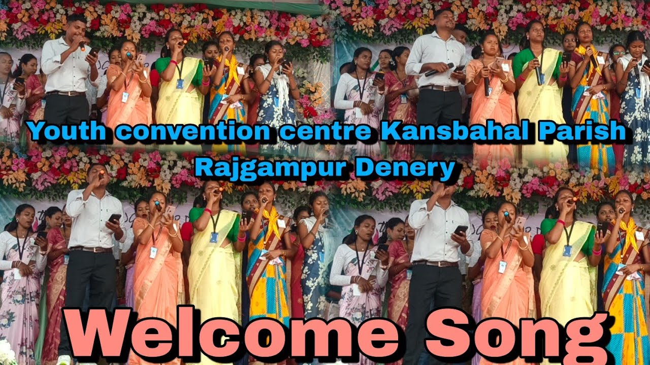 स्वागत गीत Youth convention Kansbahal Parish Rajgampur Denery 😲