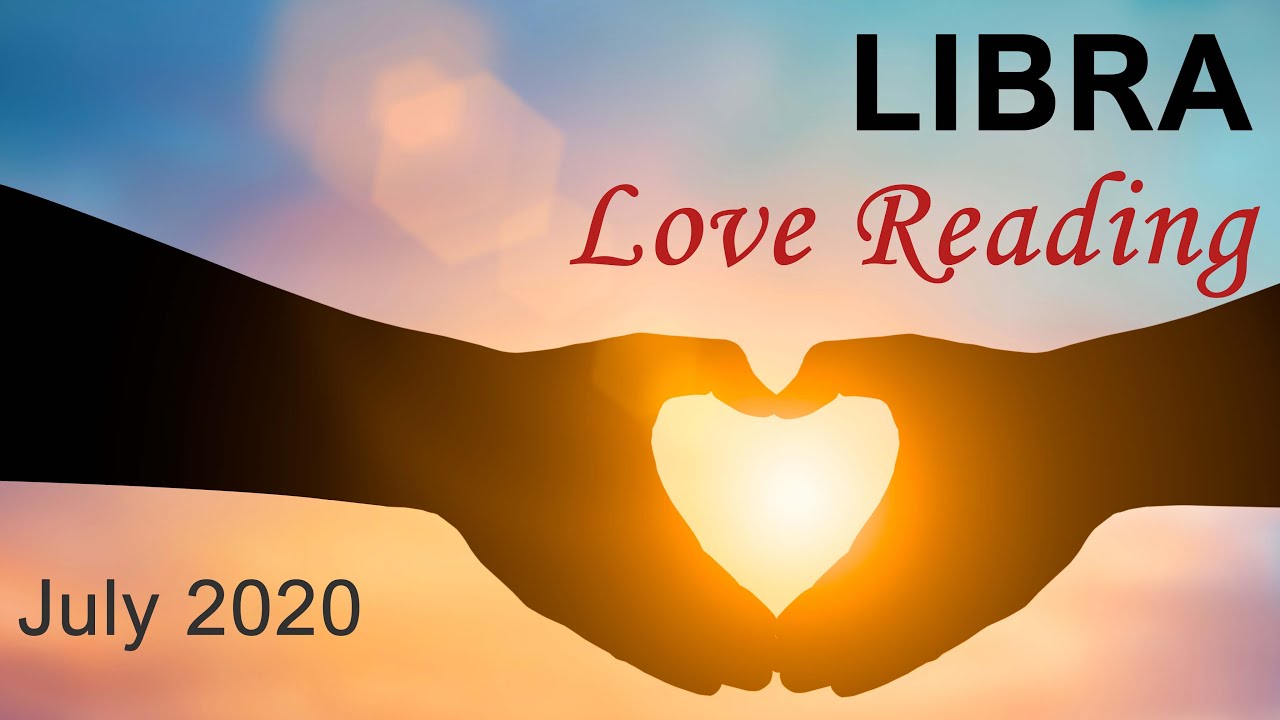 LIBRA LOVE READING - JULY 2020 