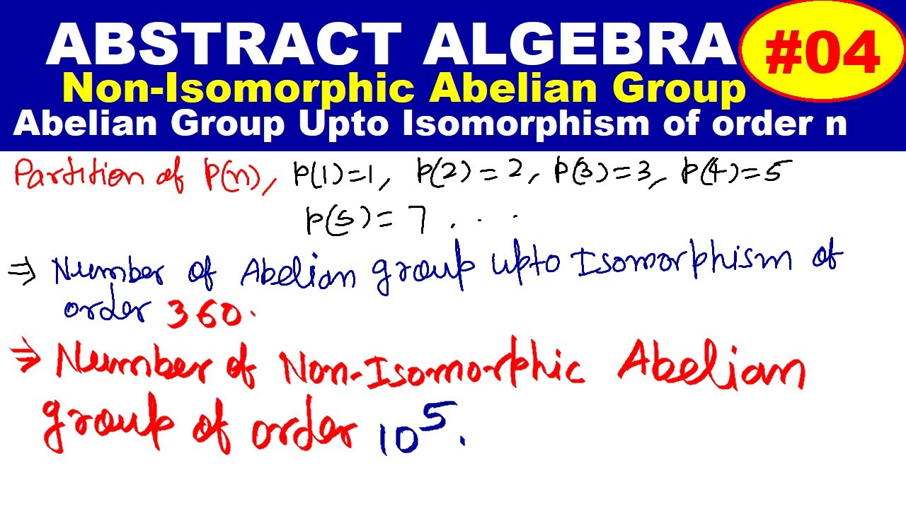 #04 Abstract algebra | Non-Isomorphic Abelian Group | Total Number of Abelian Group Upto Isomorphism