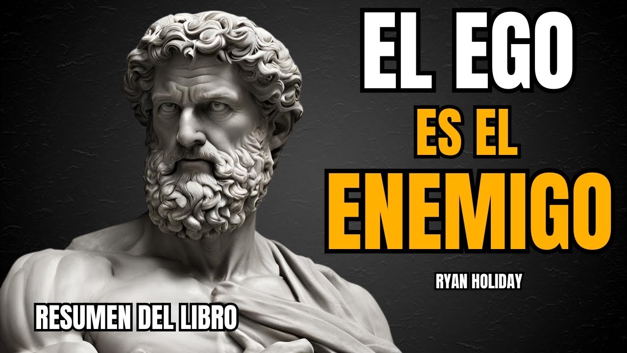 🔥El Ego es el ENEMIGO | Ryan Holiday | Resumen COMPLETO del Libro en Español para EMPRENDEDORES