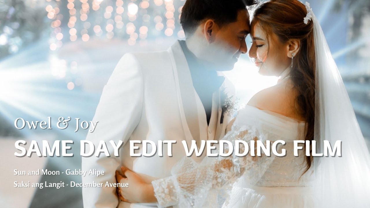 Owel & Joy Same Day Edit Wedding Film - Saksi Ang Langit (December Avenue) Sun & Moon (Gabby Alipe)