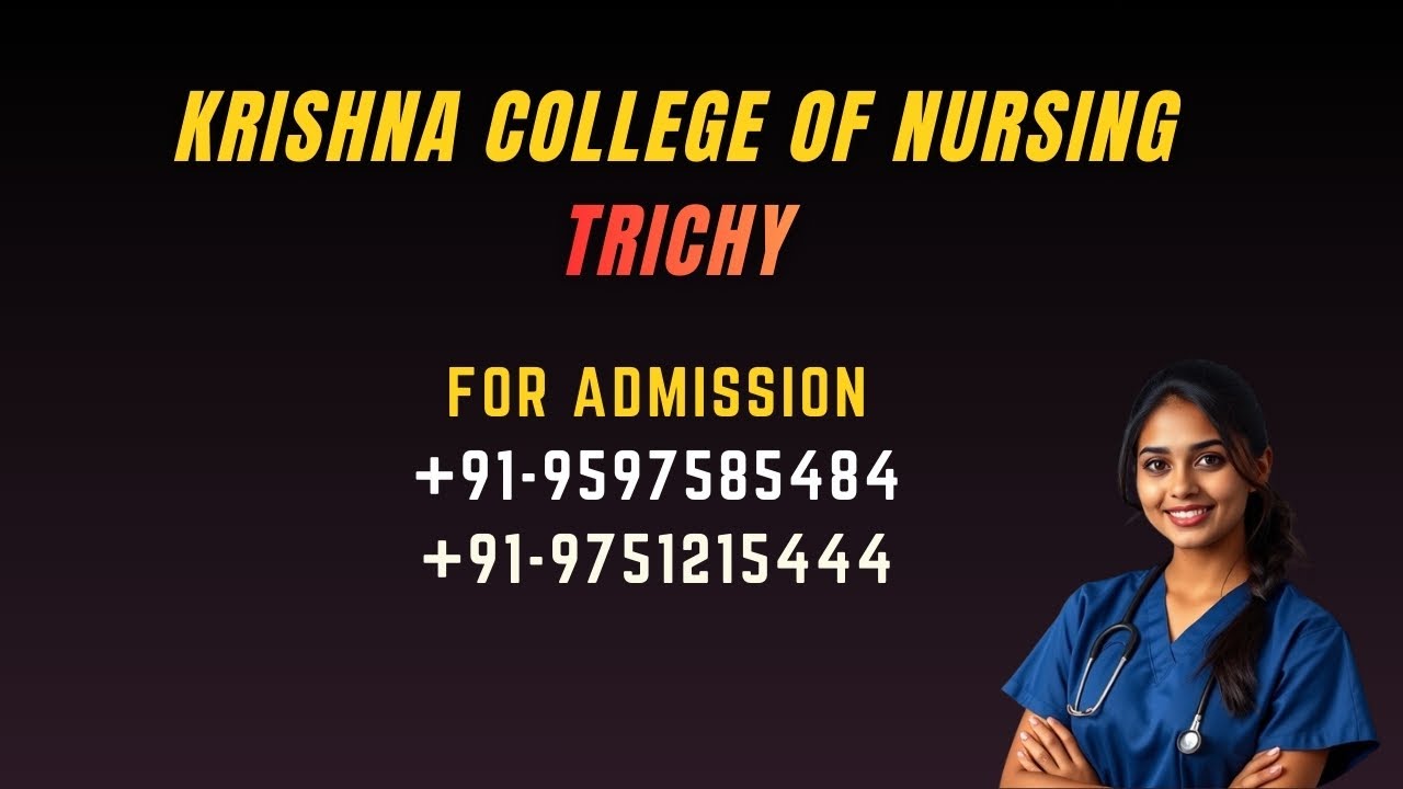 KRISHNA NURSING COLLEGE BEST NURSING COLLEGE IN TRICHY
