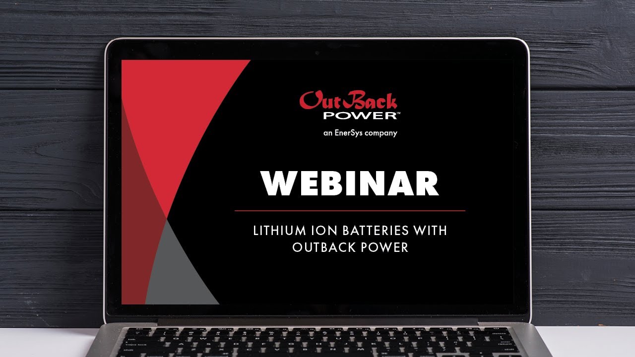 Webinar | Lithium Ion Batteries with OutBack Power