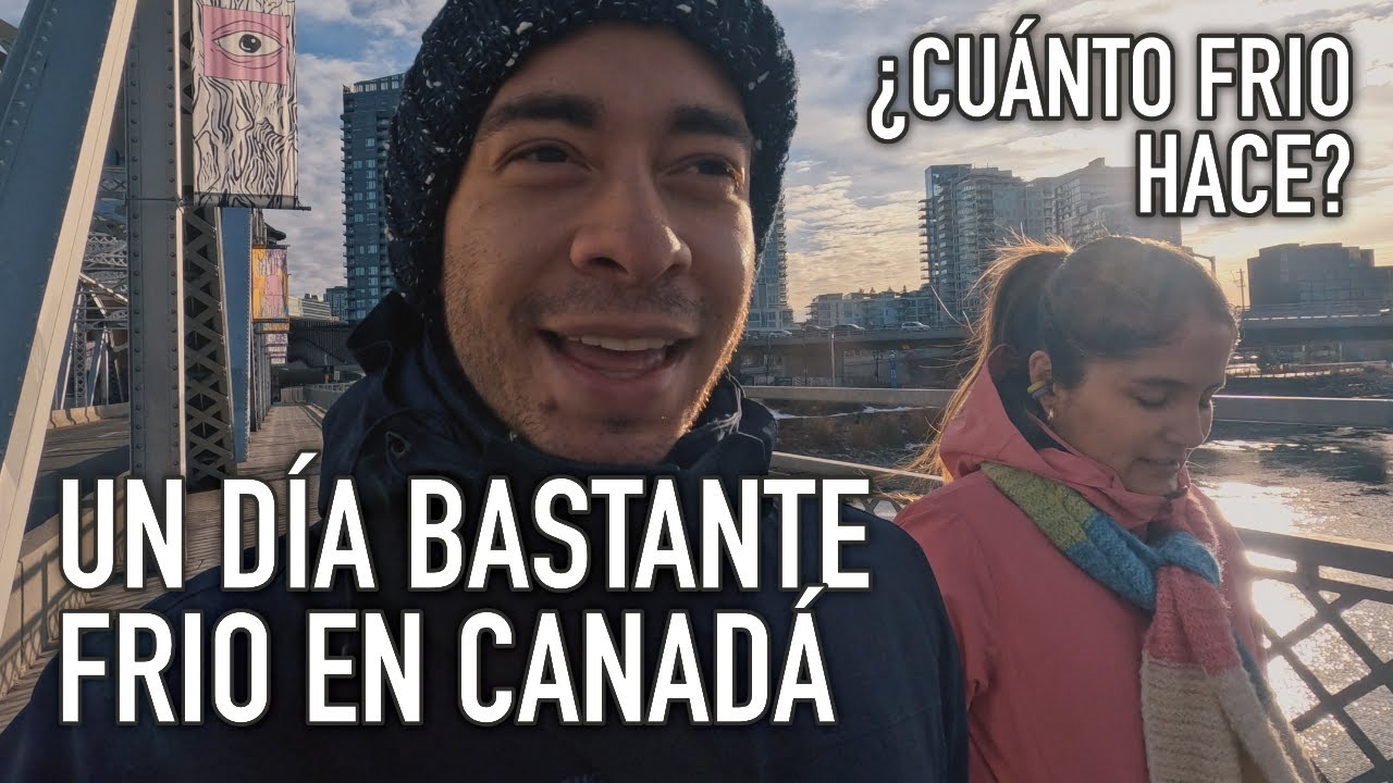 ¿Cuánto frio realmente hace en CANADÁ en Noviembre y Diciembre?