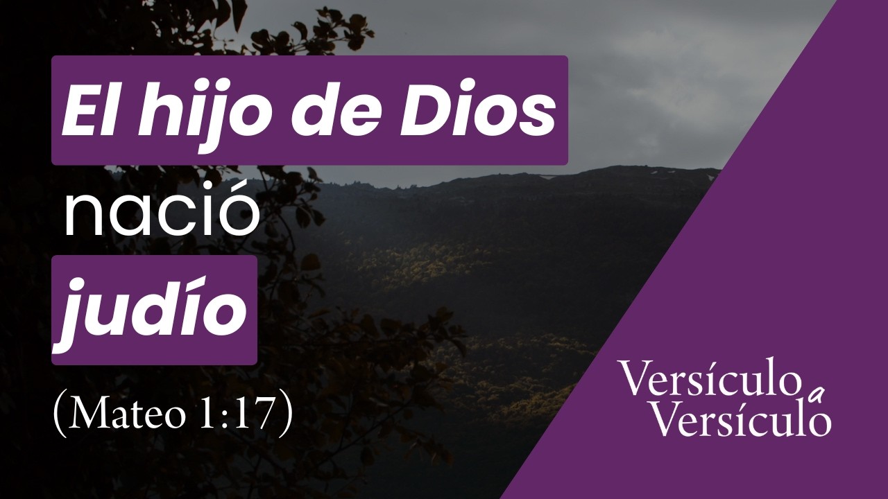El patrimonio judío de Jesús (Mateo 1:17) | Versículo a Versículo