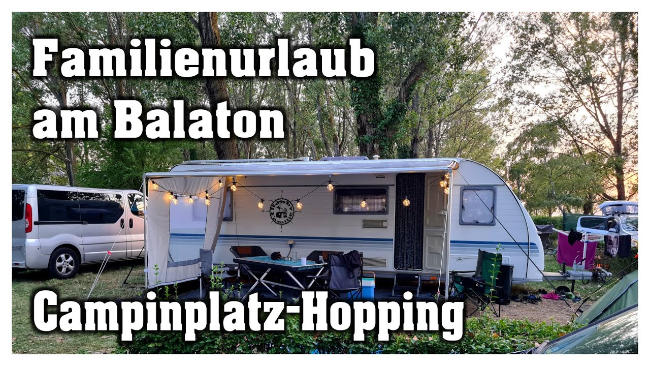 Campingplatz-Hopping | Familienurlaub am Balaton #2 | VLOG | Hobbyfamilie