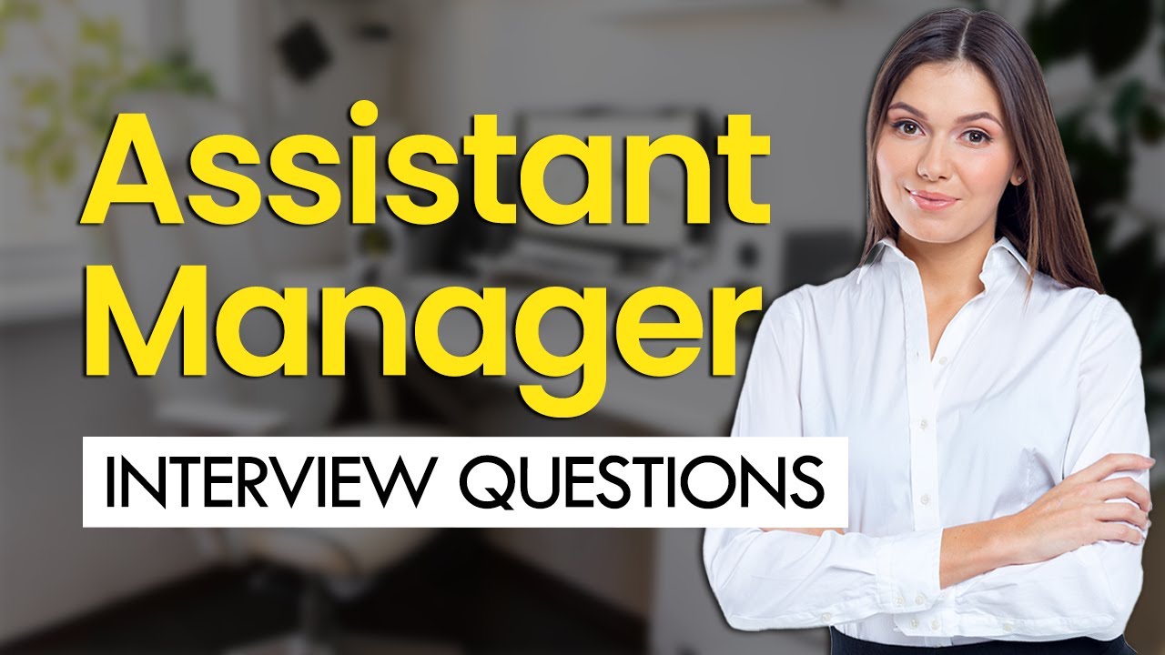 22 ASSISTANT MANAGER Interview Questions And Answers (ALL INDUSTRIES)