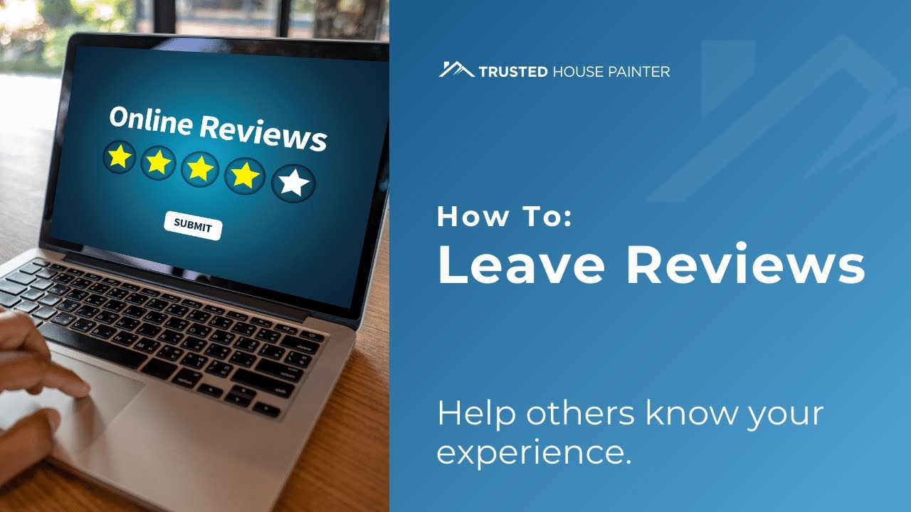 How To Leave A Review For Your Painting Contractor On Trusted House Painter