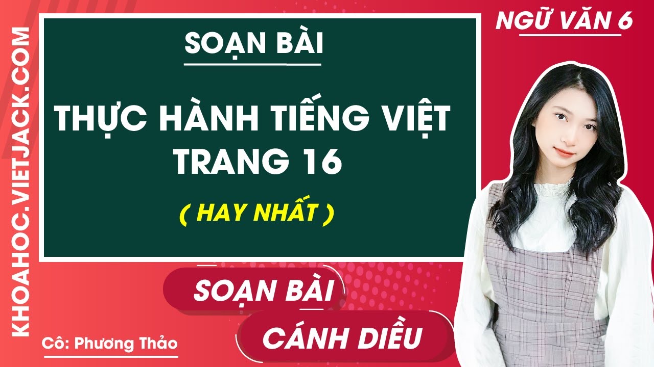 Soạn bài Thực hành Tiếng Việt trang 16 | Ngữ văn 6 Cánh diều (HAY NHẤT)