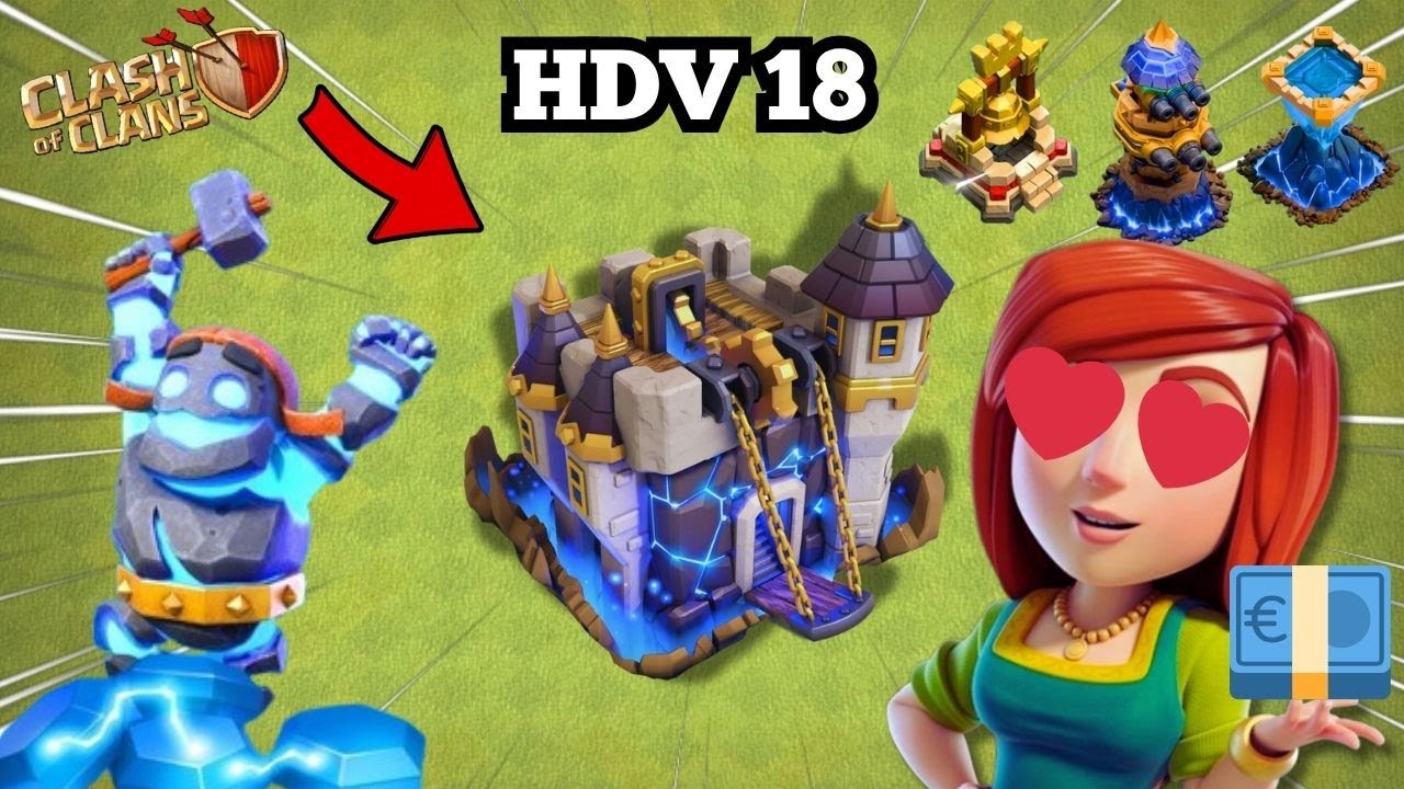 JE PASSE HDV 18 ! D&eacute;couverte & am&eacute;liorations Clash of Clans