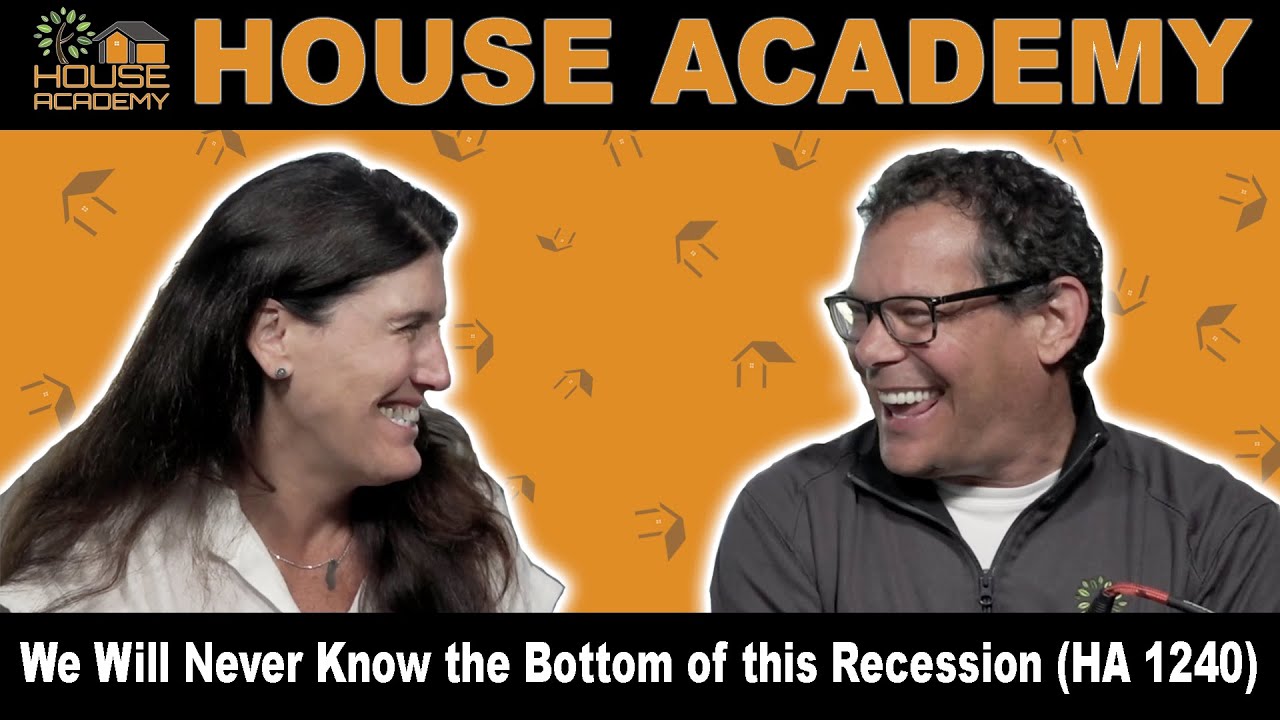 We Will Never Know the Bottom of this Recession (HA 1240)