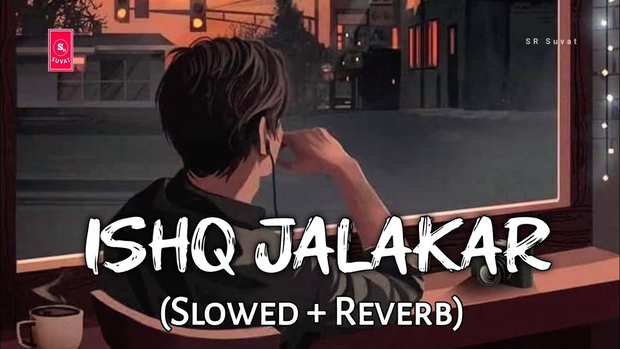 Shahzad Ali - Ishq Jalakar (Slowed + Reverb) | Dhurandhar | SR Suvat