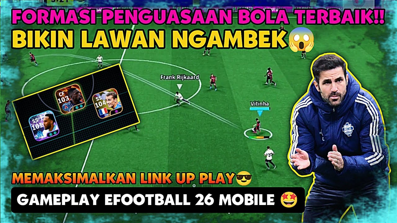 EDISI BANSOS 6: FORMASI TERBAIK PENGUASAAN BOLA FABREGAS 1CF BIKIN LAWAN NGAMBEK EFOOTBALL 26 MOBILE