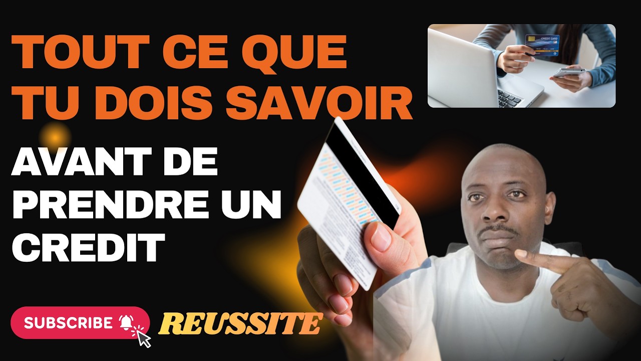 TOUT CE QUE TU DOIS SAVOIR AVANT DE PRENDRE UN CREDIT