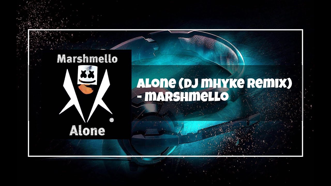 Alone (Dj Mhyke Remix)