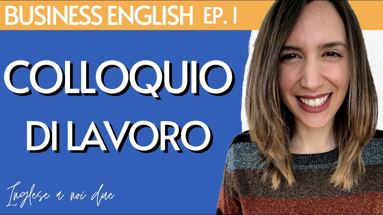 COLLOQUIO DI LAVORO IN INGLESE: Cosa NON dire MAI (se si vuole ottenere il lavoro)