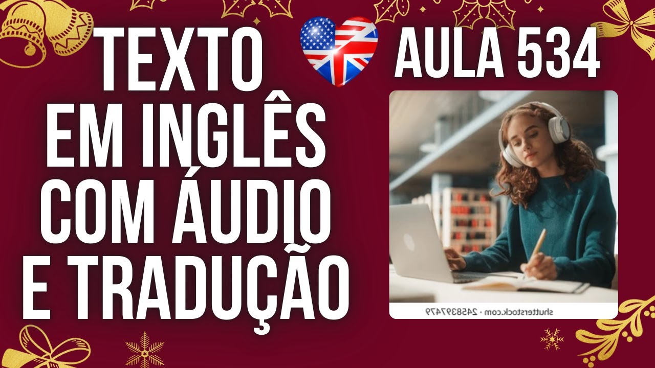 APRENDA INGLÊS COM LEITURA GUIADA - TEXTO EM INGLÊS COM ÁUDIO E TRADUÇÃO #AULA 534