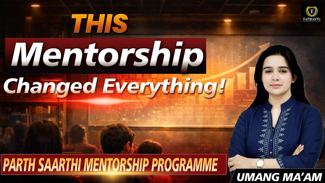 The Missing Piece in Your UPSC Prep? Parth Saarthi Mentorship | UPSC Game Changer! | Tathastu ICS