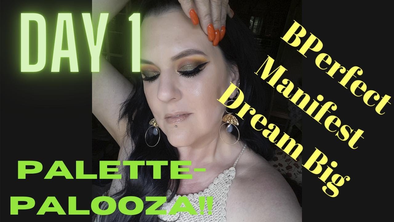 PALETTE-PALOOZA | DAY 1 | BPERFECT MANIFEST DREAM BIG