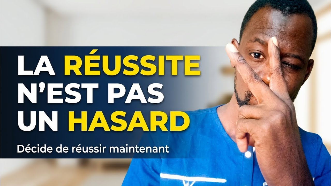 La Réussite est une Décision ...