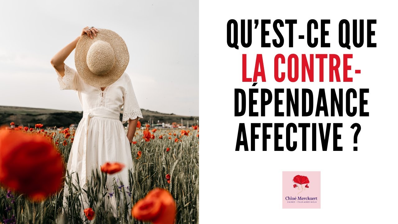Qu'est-ce que la contre-dépendance affective ?