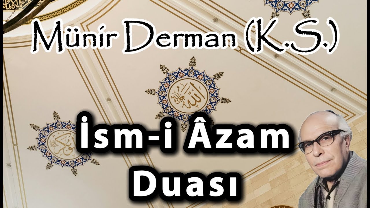 İsmi Azam Duası (Münir Derman (k.s.))