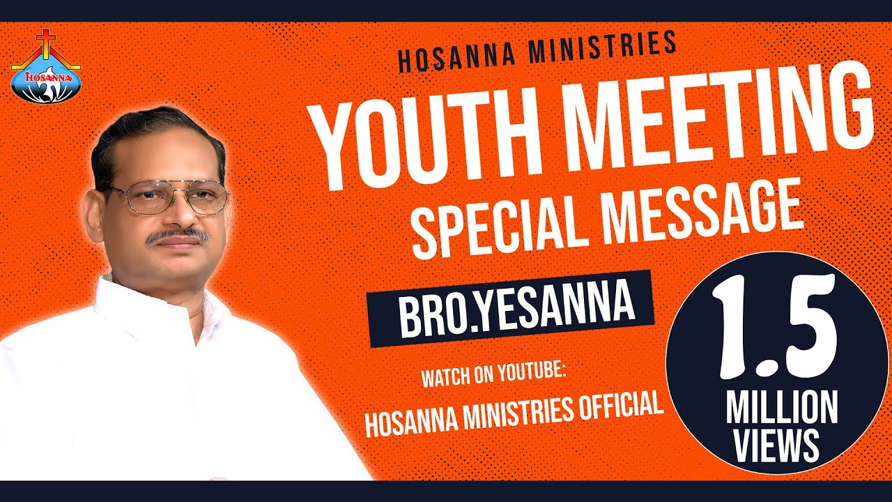 Youth Meeting Special Message Bro.YESANNA ॥హృదయాన్ని కదిలించే అద్భుతమైన వర్తమానం -బ్రదర్.ఏసన్న గారు॥