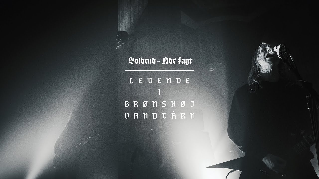 SOLBRUD - Øde Lagt (Official Live Video)