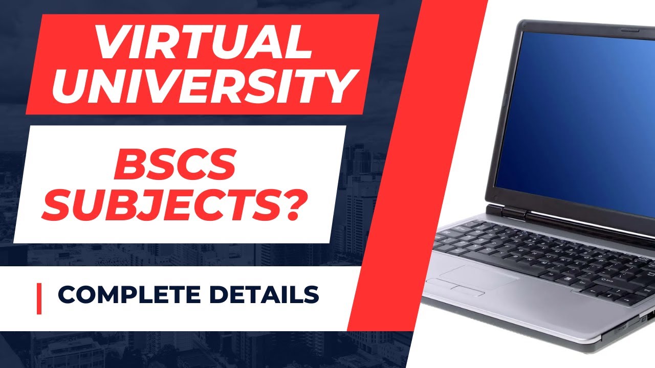 Virtual University BSCS Subjects-Current Study Scheme