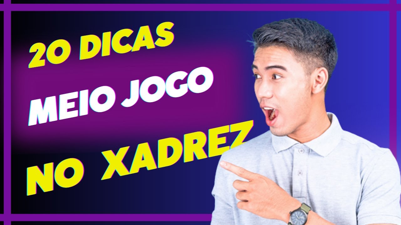 Domine o tabuleiro: 20 dicas para melhorar o meio jogo no xadrez