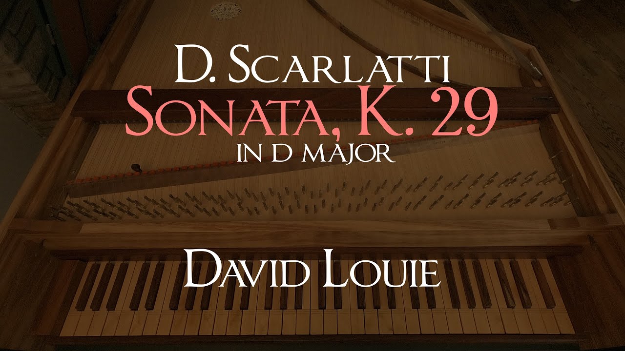 Scarlatti | Sonata K. 29 in D major | David Louie