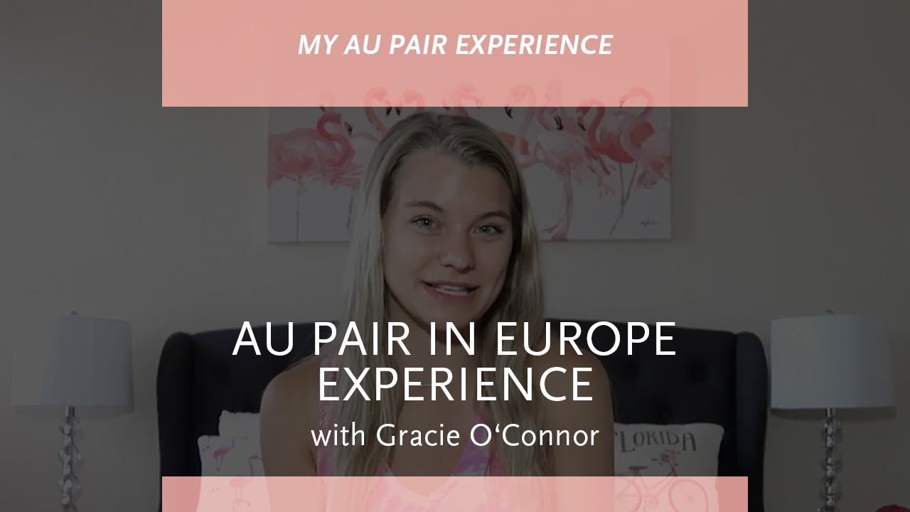 AU PAIR EXPERIENCE IN EUROPE - with Gracie O'Connor #1 | AuPairWorld