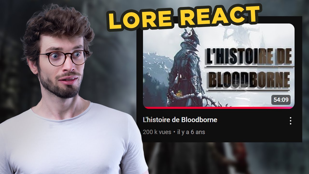 Je REACT à l'HISTOIRE de BLOODBORNE