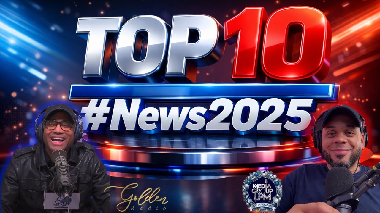 Top 10 de News 2025 en Golden Radio Ahora