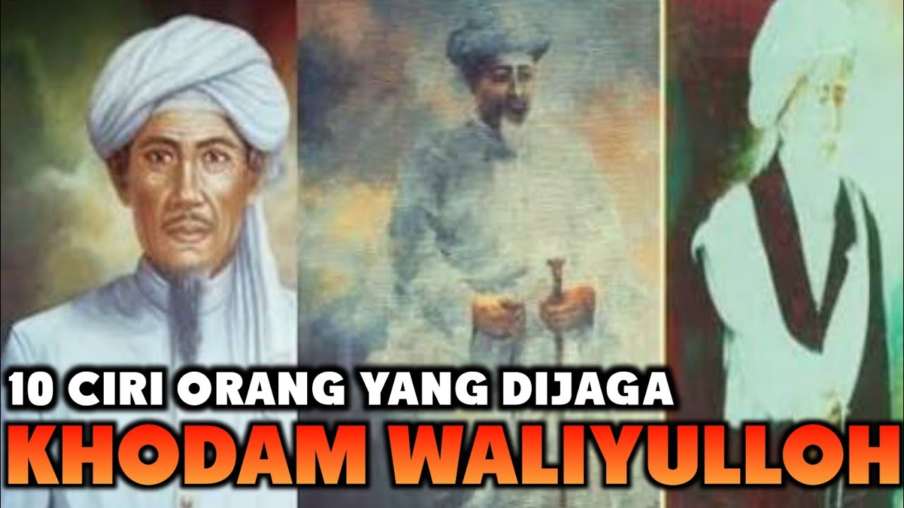 10 Ciri-Ciri Orang Yang Didampingi Khodam Para Waliyullah