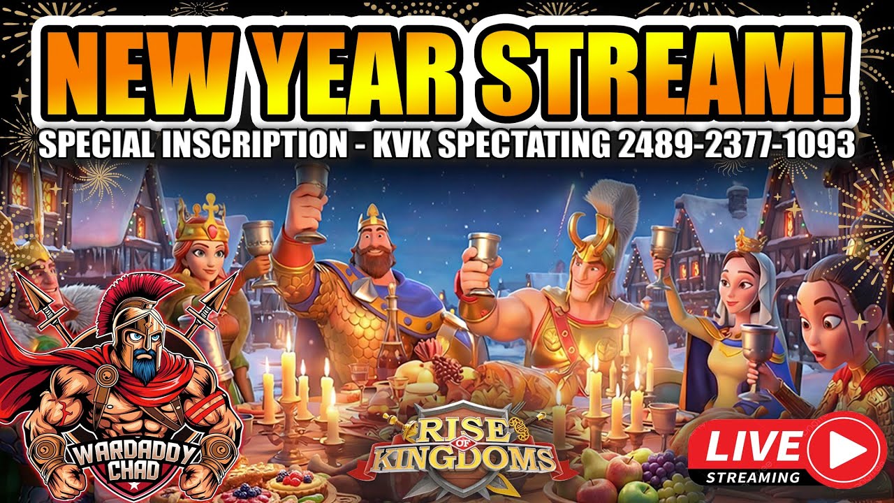 New Year's Stream: Special Inscription Luck, KvK Spectating 2489-2377-1093 - Rise of Kingdoms