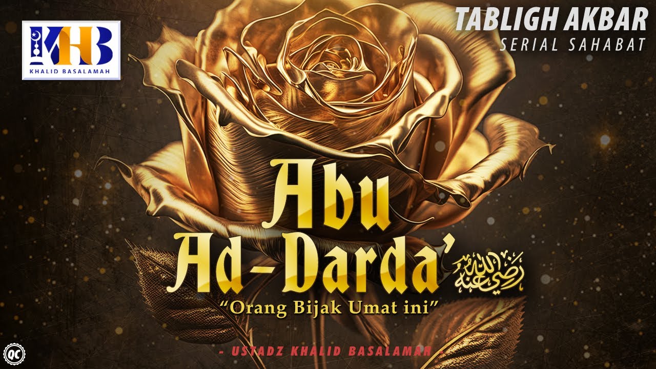 Kisah Sahabat Nabi ﷺ Ke-57: Abu Ad-Darda' رضي الله عنه 