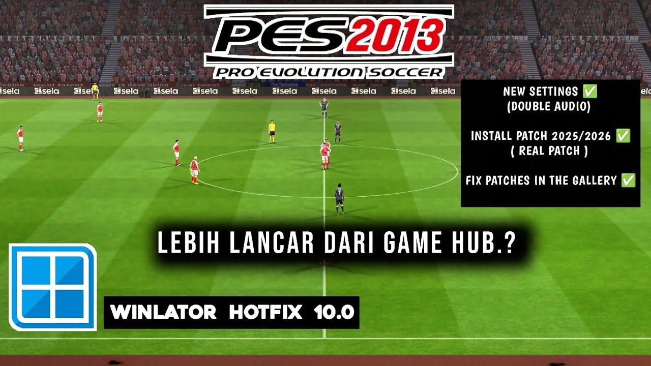 Cara Setting Winlator PES 2013 Patch 2025/2026 Terbaru | Anti Lag, Grafik HD, Full Smooth!