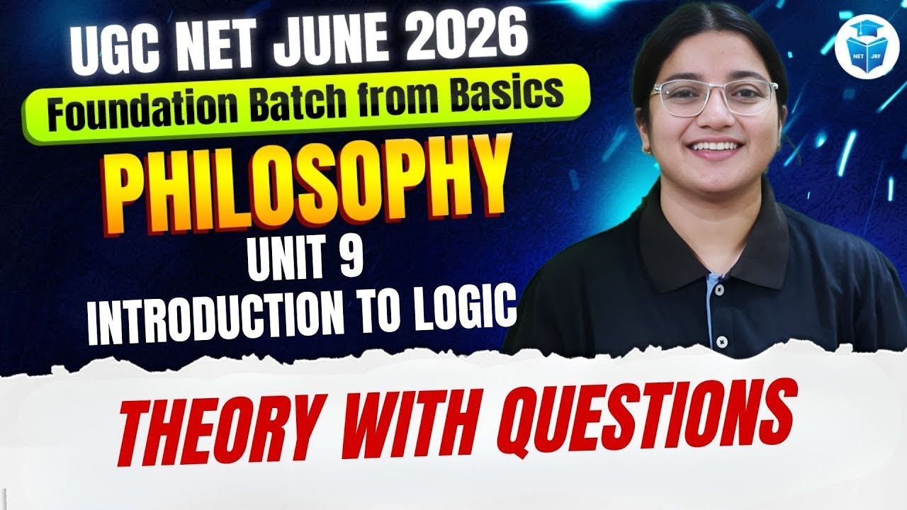 UGC NET Philosophy 2026 | Unit 9 Introduction to Logic Theory with Questions | JRFAdda
