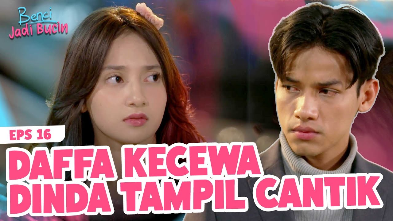 BEGITU KECEWA! Daffa Melihat Dinda Tampil Cantik Untuk Arya - BENCI JADI BUCIN | Eps 16 Part 3
